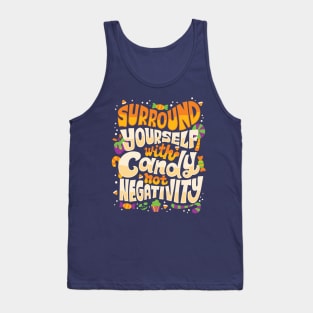 Surround yourself with candy Tank Top